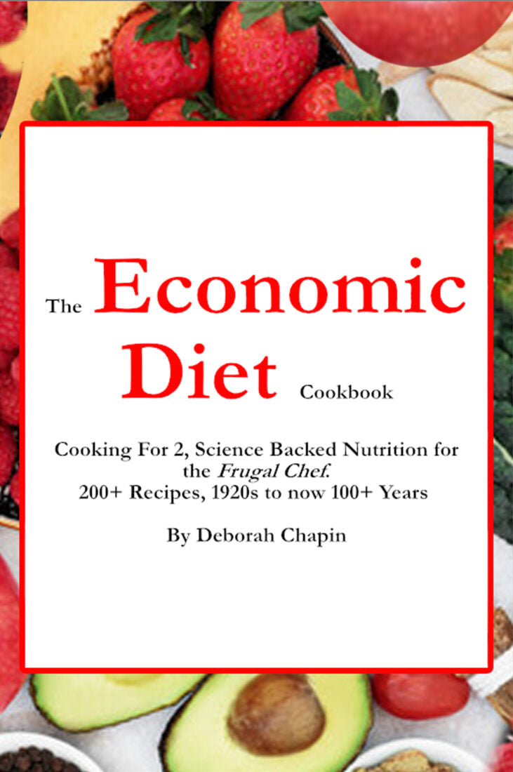 The Economic Diet Cookbook: Cooking For 2, Spiral Bound, Science Backed Nutrition for the Frugal Chef. 200+ Recipes, 1920s to now 100+ Years. (Economic Recipes For Health) Paperback